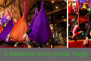 5 Reasons to try Aerial Yoga